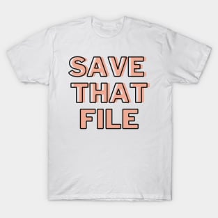 Architecture Graphic Design Reminder Save Your File T-Shirt